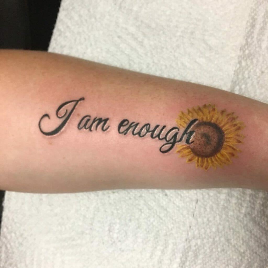 Beautiful Tattoo Quotes I Am Enough Sunflower Desig