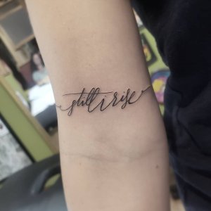 101 Amazing Still I Rise Tattoo Ideas You Need To See!