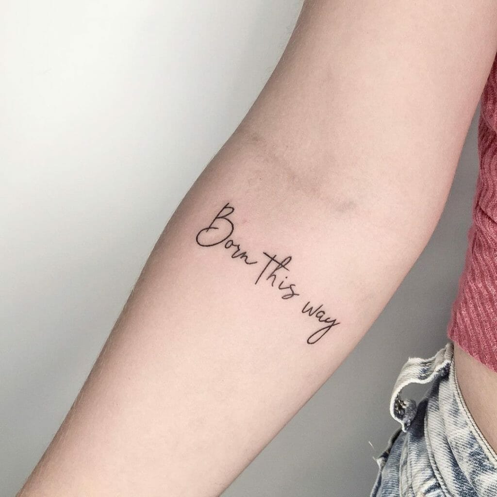 Simple 'Born This Way' Tattoo Designs