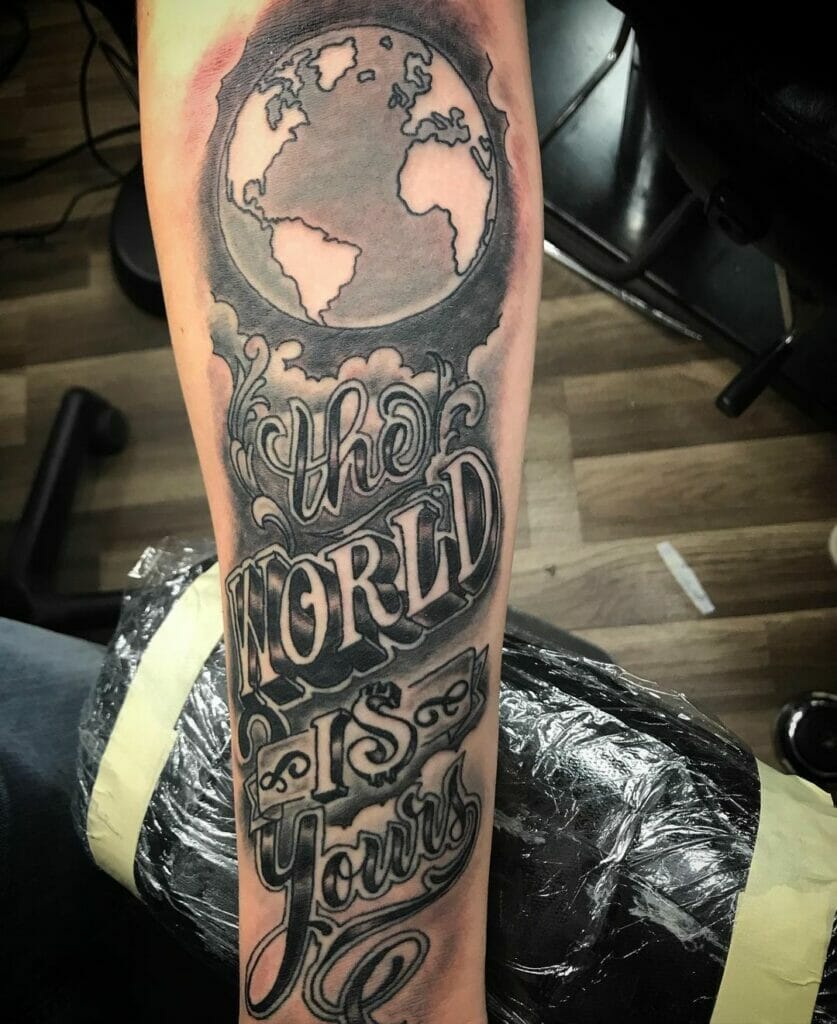 Large And Loud The World Is Yours Tattoo