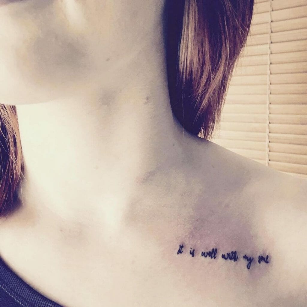 Collarbone “It Is Well With My Soul” Font Tattoo