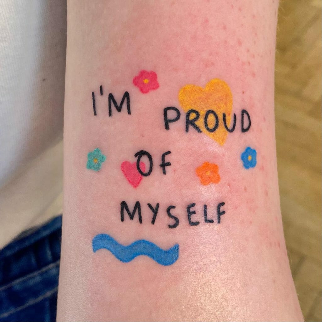 Inspiring and Cute Tattoo Ideas About Being Proud of Yourself
