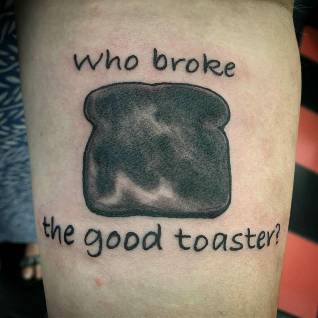 Burnt Toast Tattoo With Funny Texts