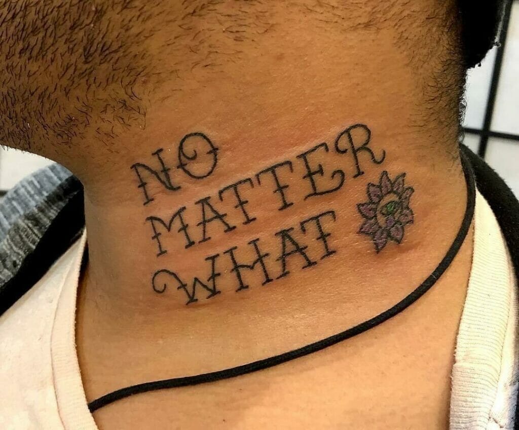 No Matter What Neck Tattoos