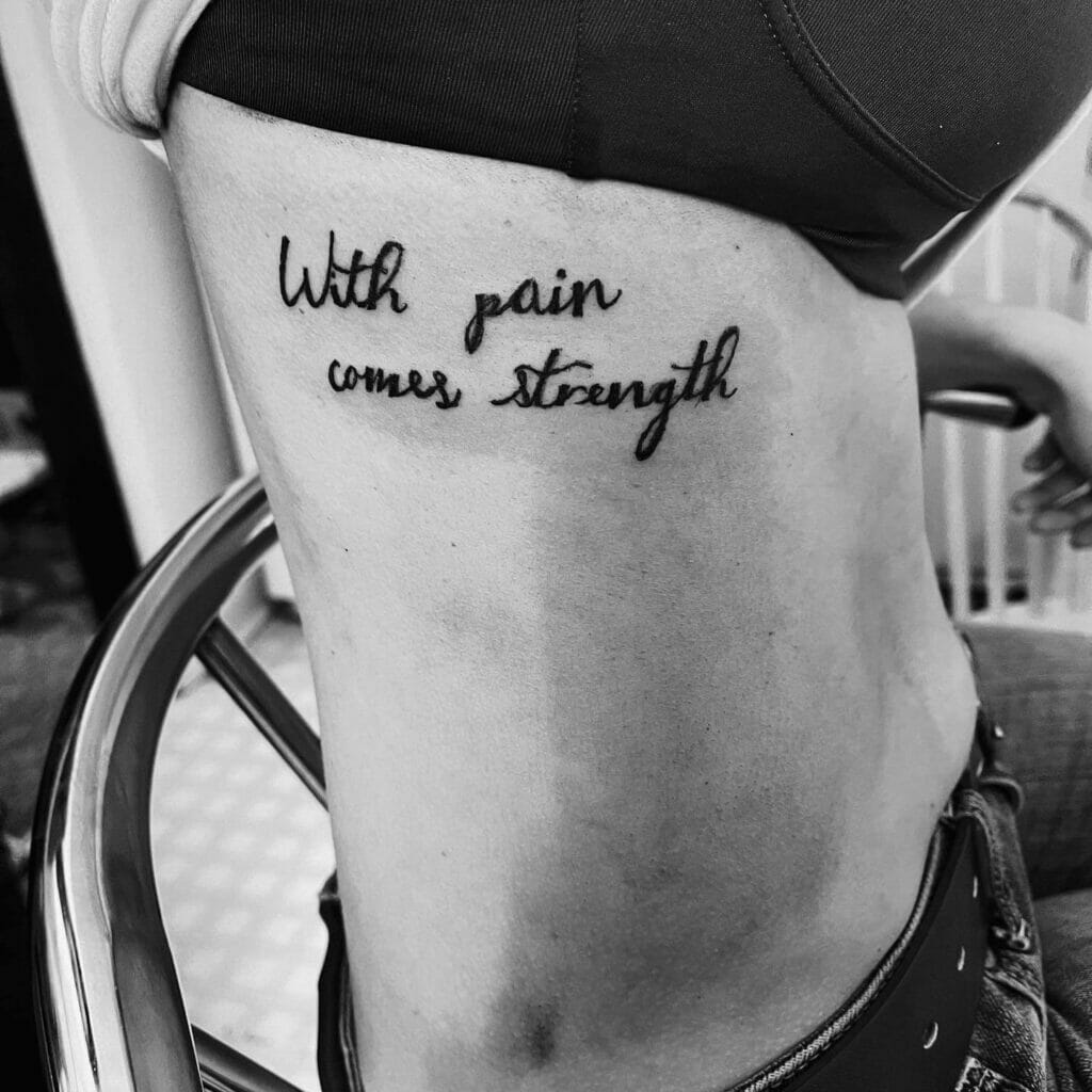 With Pain Comes Strength Ribcage Tattoo