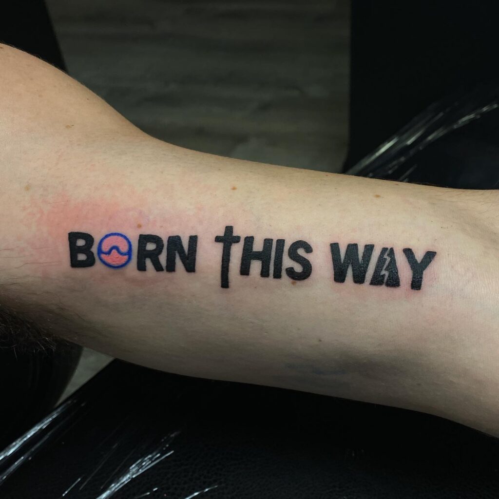 Born This Way Tattoo